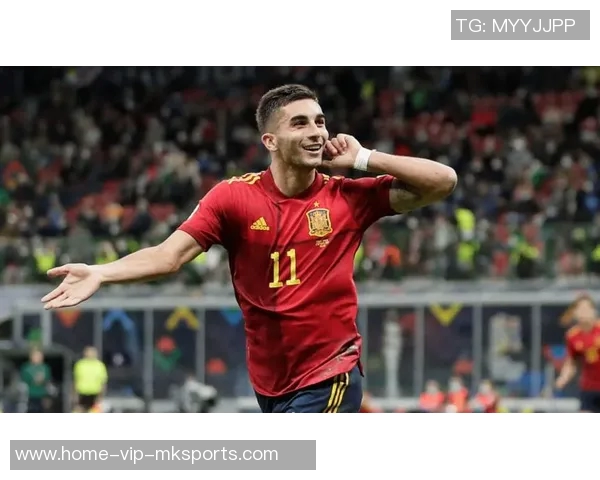 费兰托雷斯在西班牙国家队的崛起与未来展望分析